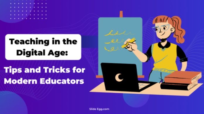 Teaching in the Digital Age Tips and Tricks for Modern Educators